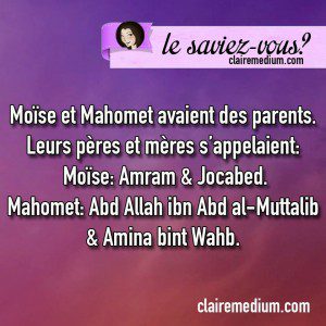 Le saviez-vous ? Moïse-Mahomet et leurs parents