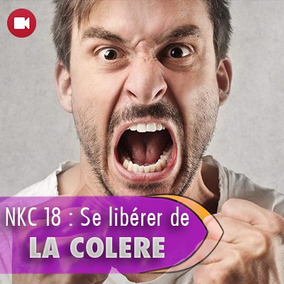 NKC 18 : Se libérer de la colère