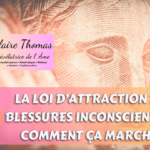 ⭐LA LOI D’ATTRACTION DES BLESSURES INCONSCIENTES (comment ca marche ?)