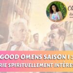⭐ GOOD OMENS SAISON 1 : une série spirituellement intéressante et d’actualité