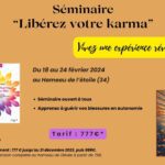 Séminaire LIBÉRER VOTRE KARMA : Une expérience révélatrice du 18 au 24 février 2024